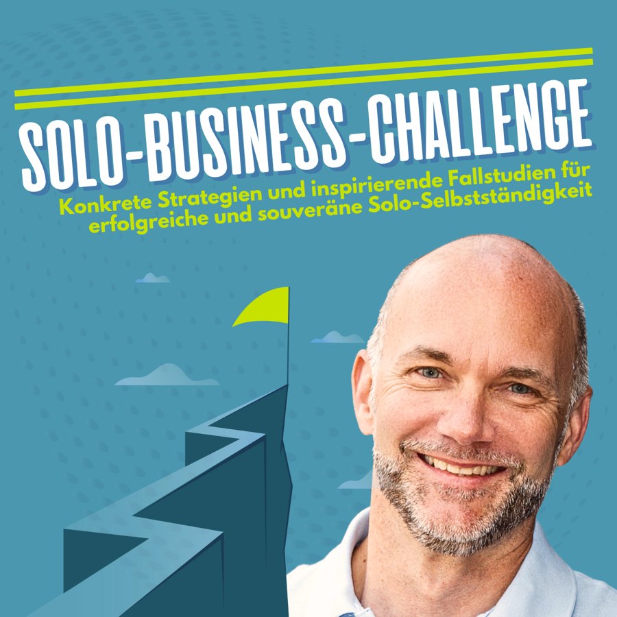 Cover des Podcasts „Die Solo-Business Challenge“ mit Martin Stiffel